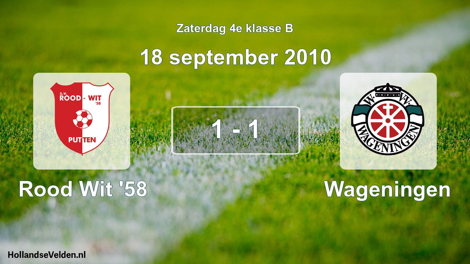 Total number of matches played: Rood Wit '58 - Wageningen 1 - 1 (18 September 2010)