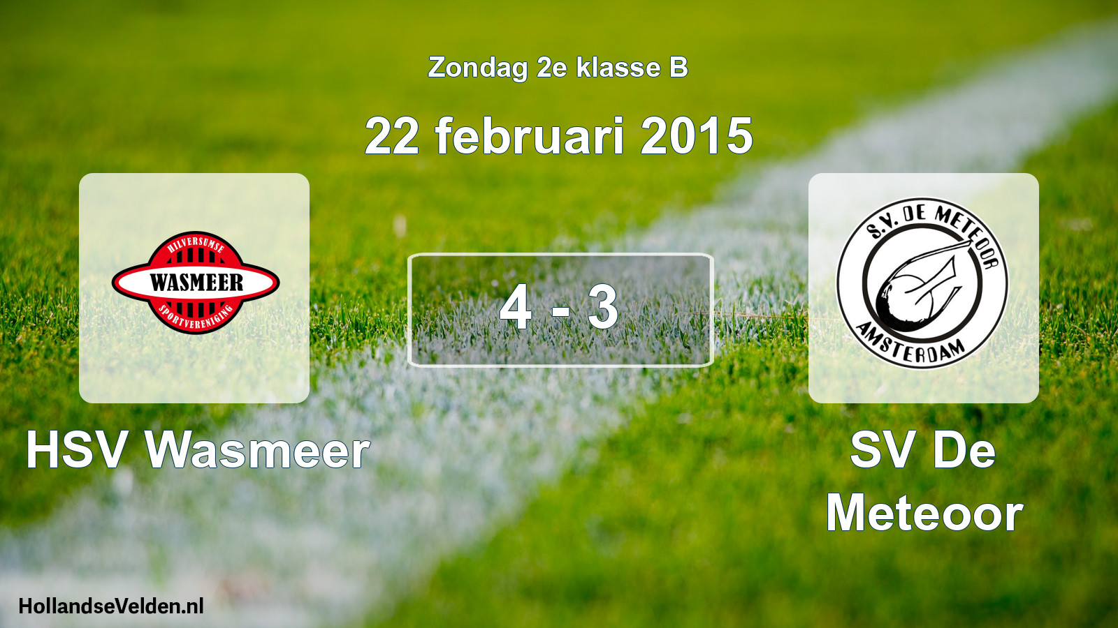 Total number of matches played: HSV Wasmeer - SV De Meteoor 4 - 3 (22 February 2015)