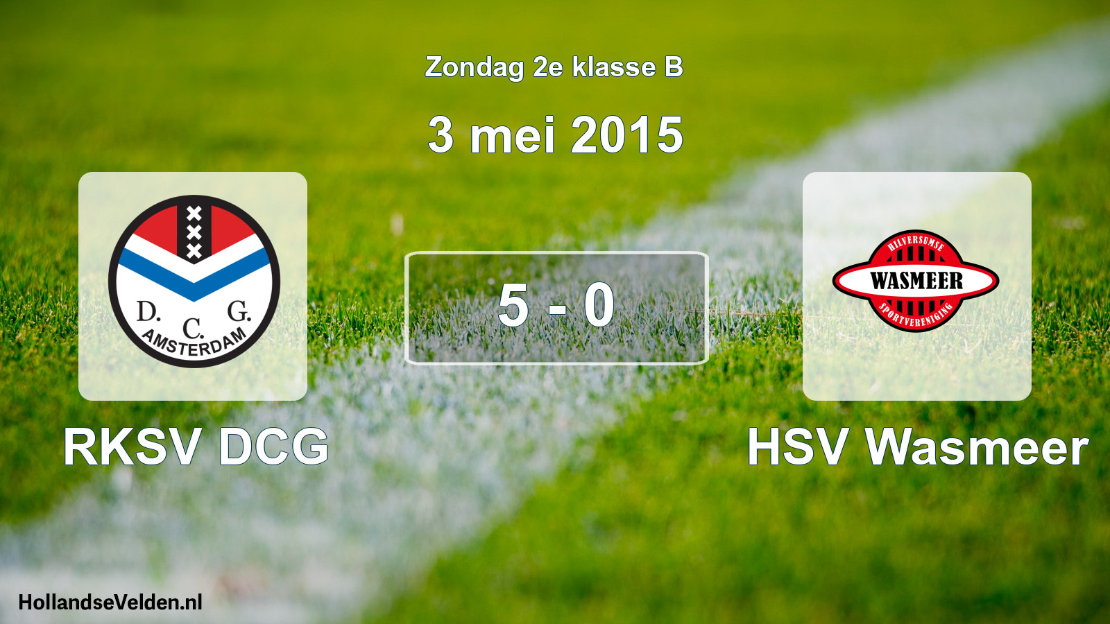 Total number of matches played: RKSV DCG - HSV Wasmeer 5 - 0 (3 May 2015)