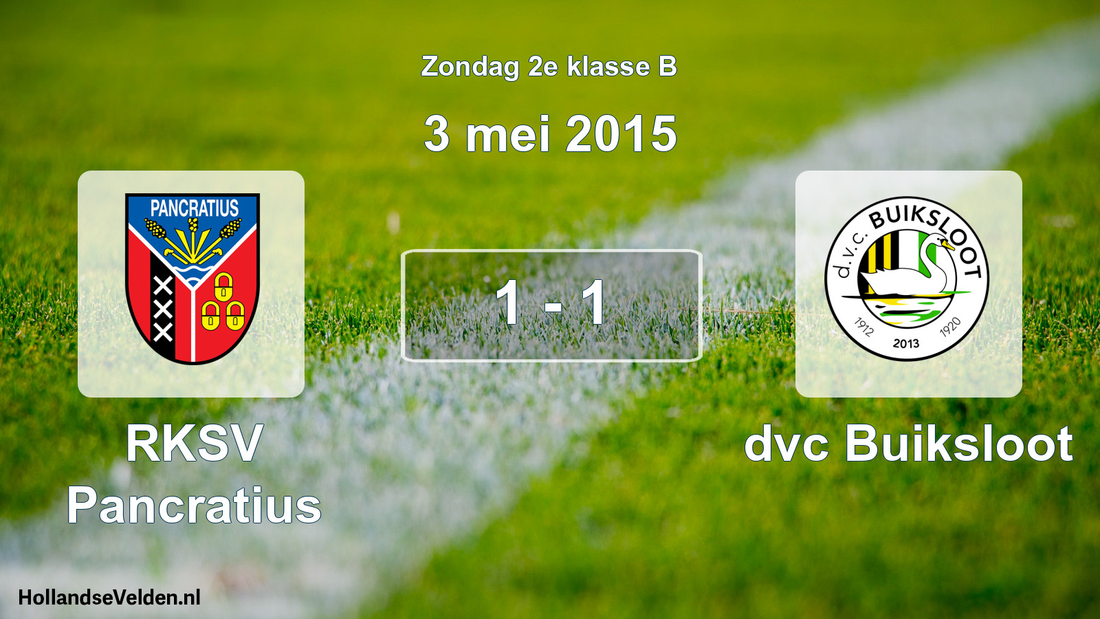 Total number of matches played: RKSV Pancratius - dvc Buiksloot 1 - 1 (3 May 2015)