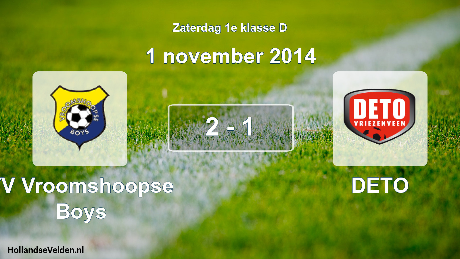 Total number of matches played: VV Vroomshoopse Boys - DETO 2 - 1 (1 November 2014)