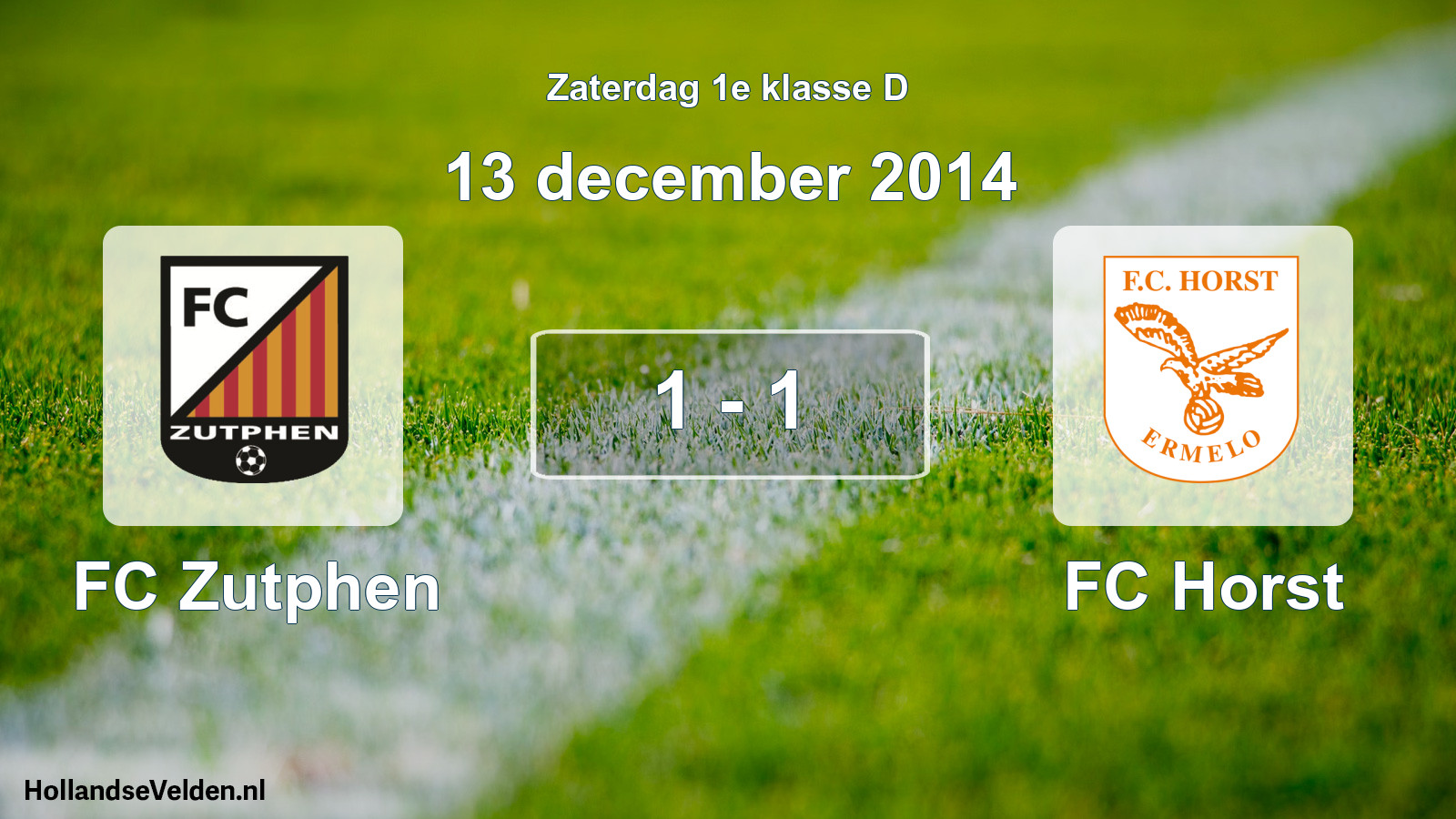 Total number of matches played: FC Zutphen - FC Horst 1 - 1 (13 December 2014)