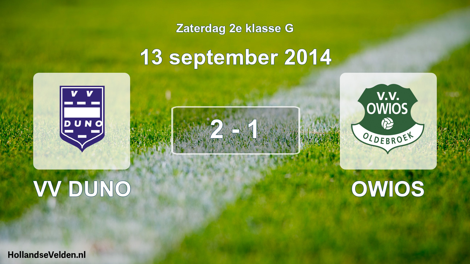 Total number of matches played: VV DUNO - OWIOS 2 - 1 (13 September 2014)