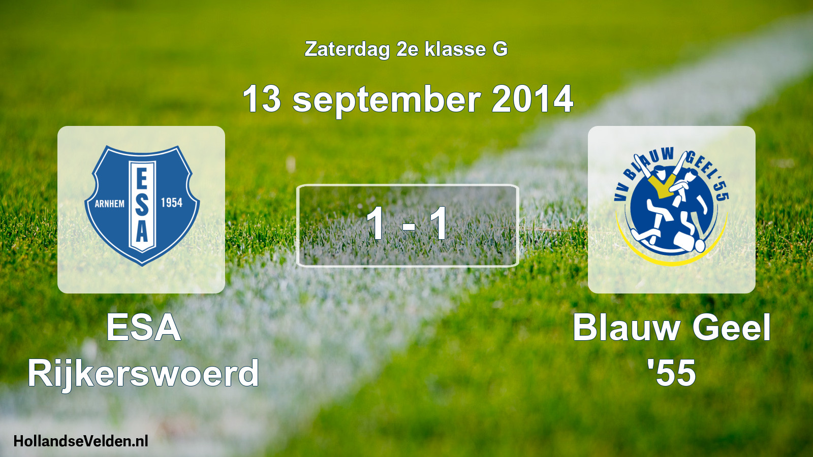 Total number of matches played: ESA Rijkerswoerd - Blauw Geel '55 1 - 1 (13 September 2014)