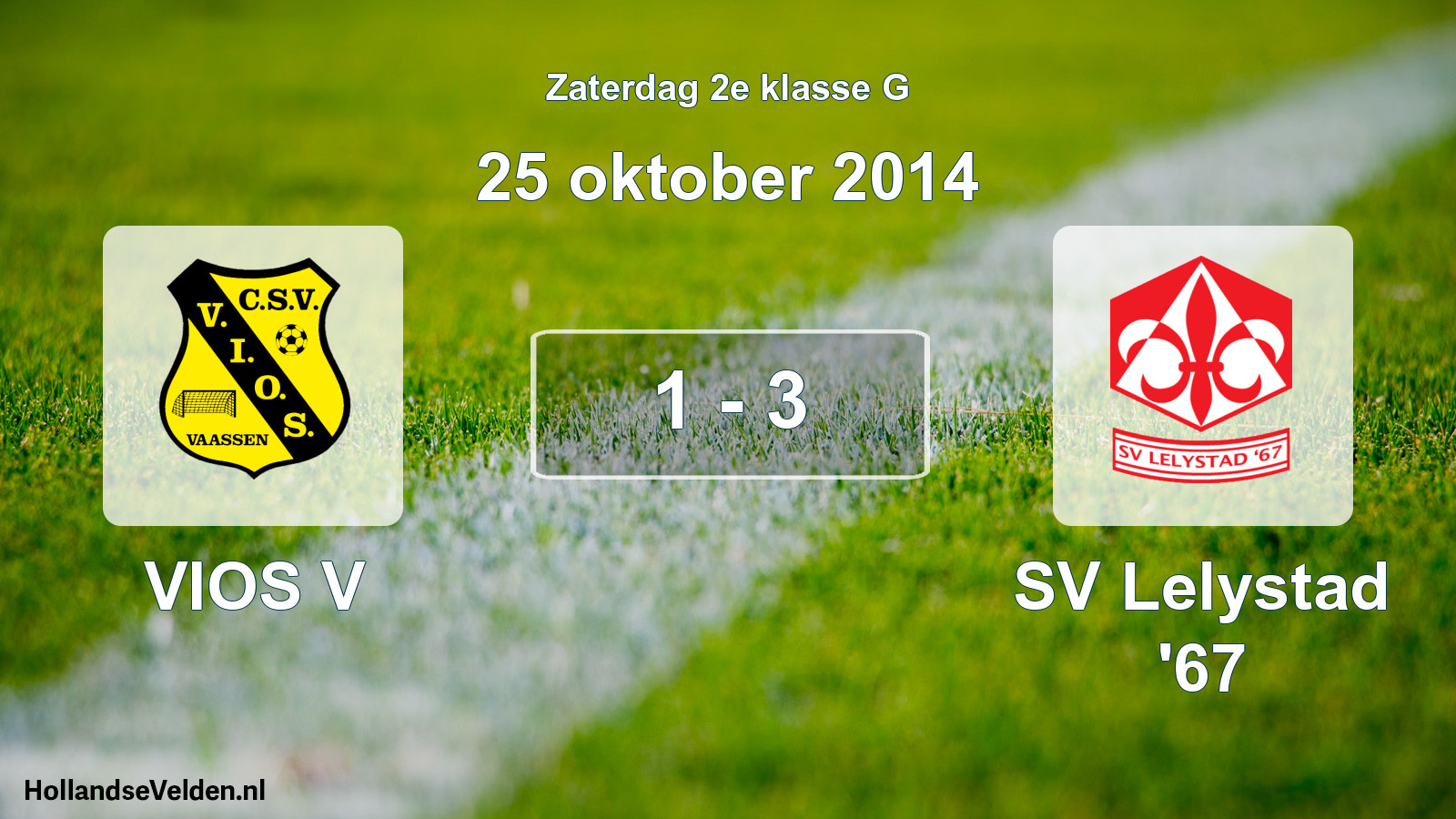 Total number of matches played: VIOS V - SV Lelystad '67 1 - 3 (25 October 2014)