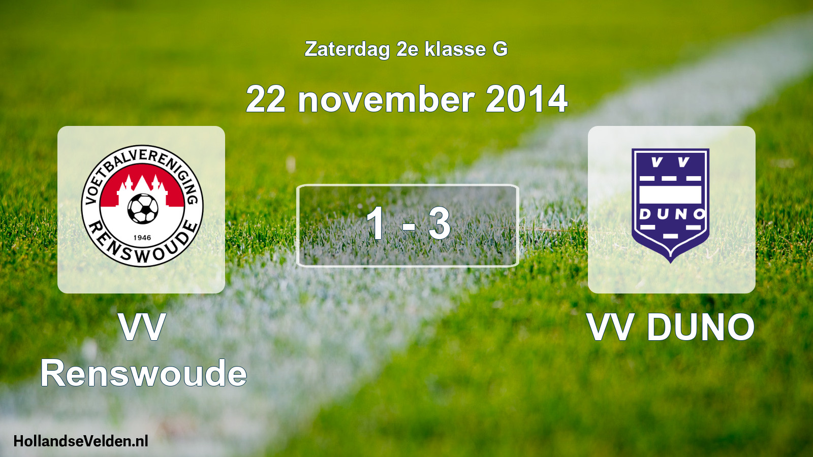 Total number of matches played: VV Renswoude - VV DUNO 1 - 3 (22 November 2014)