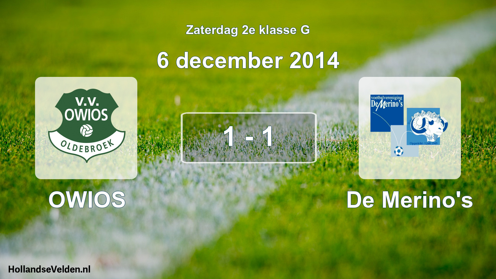 Total number of matches played: OWIOS - De Merino's 1 - 1 (6 December 2014)