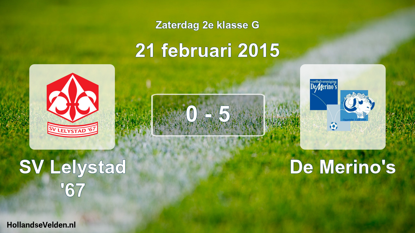 Total number of matches played: SV Lelystad '67 - De Merino's 0 - 5 (21 February 2015)