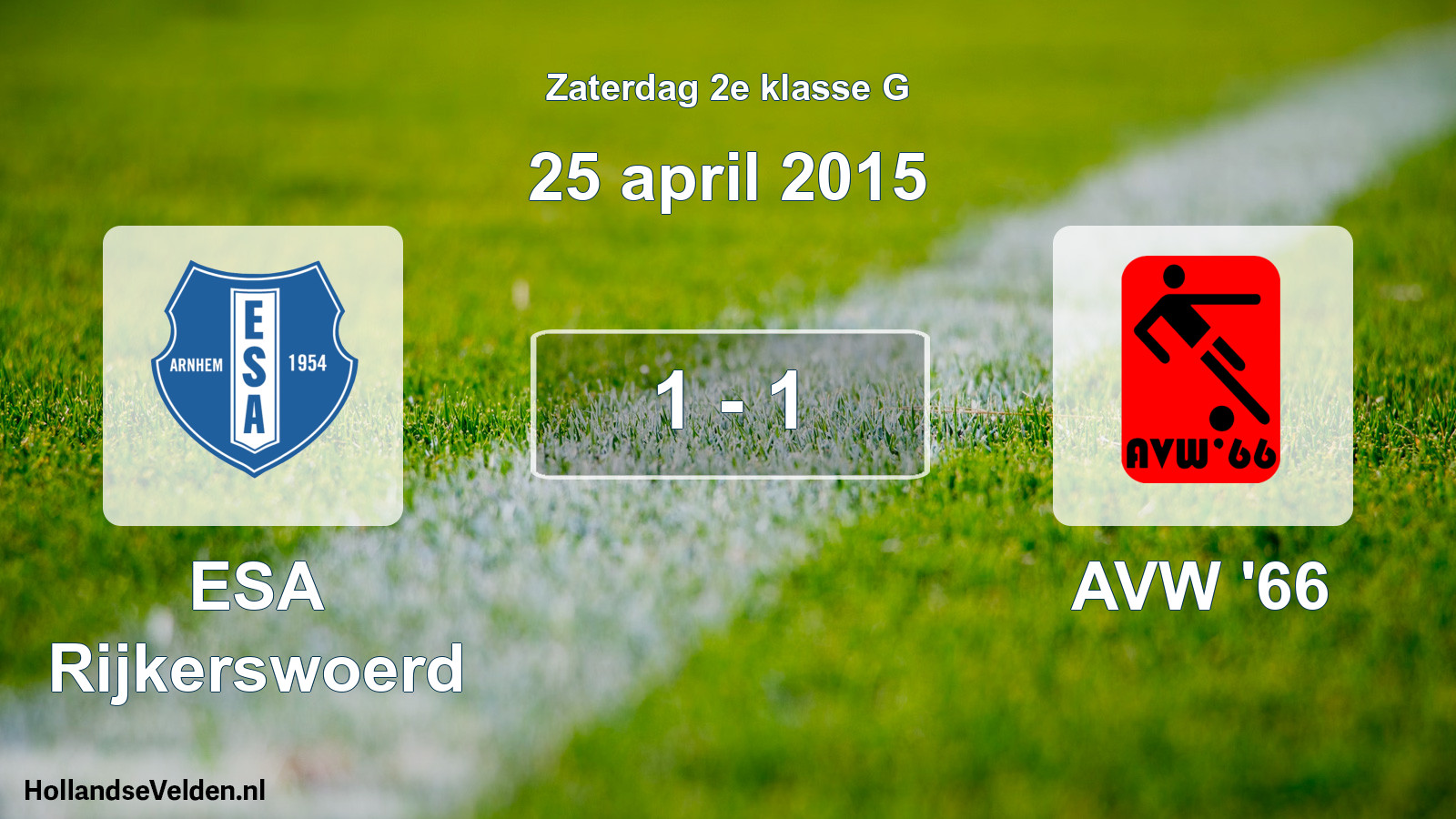 Total number of matches played: ESA Rijkerswoerd - AVW '66 1 - 1 (25 April 2015)