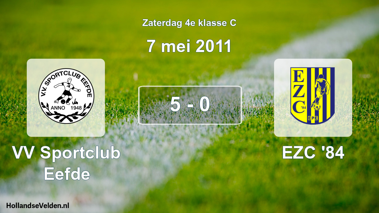 Total number of matches played: VV Sportclub Eefde - EZC '84 5 - 0 (7 May 2011)