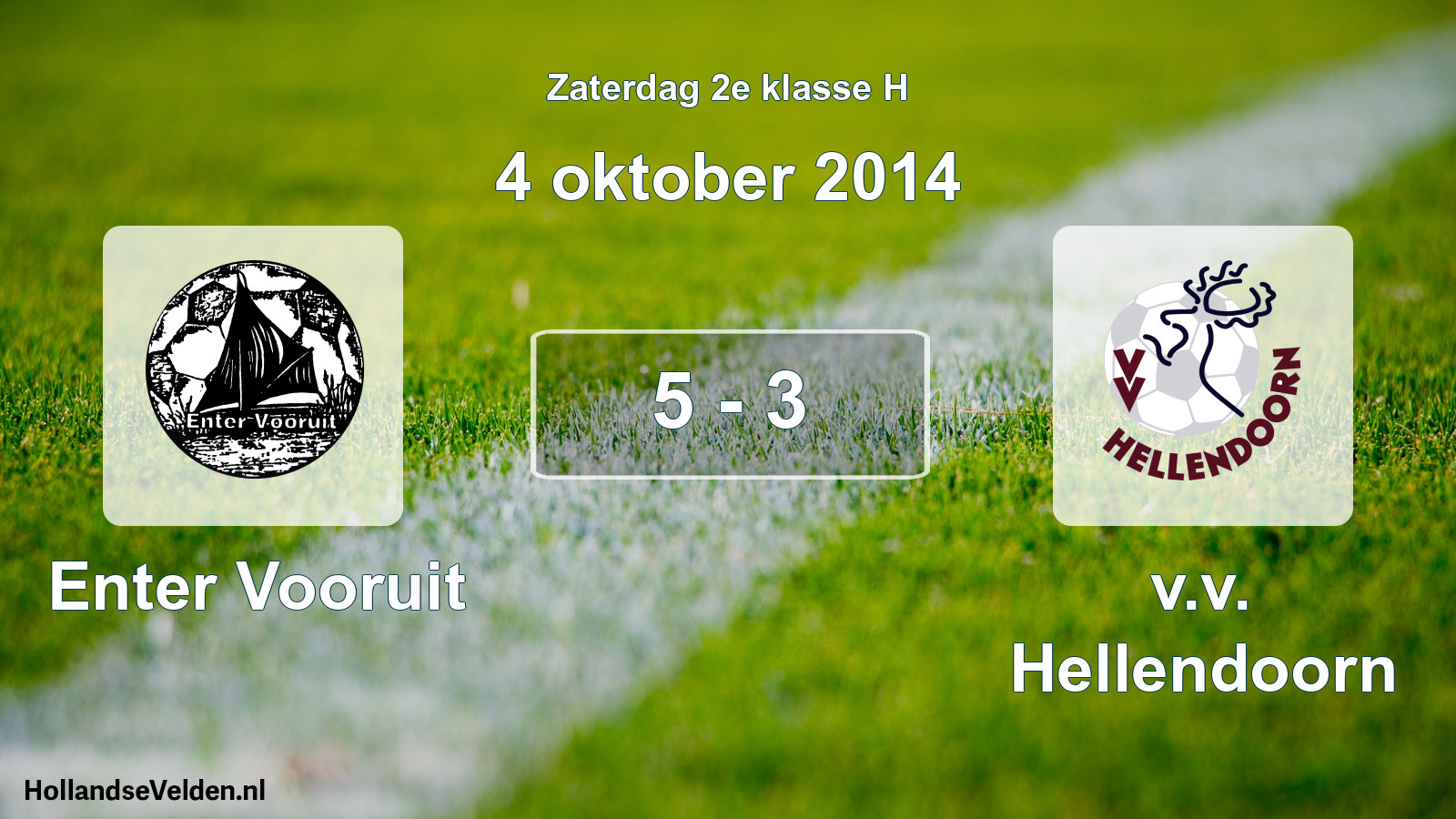 Total number of matches played: Enter Vooruit - v.v. Hellendoorn 5 - 3 (4 October 2014)