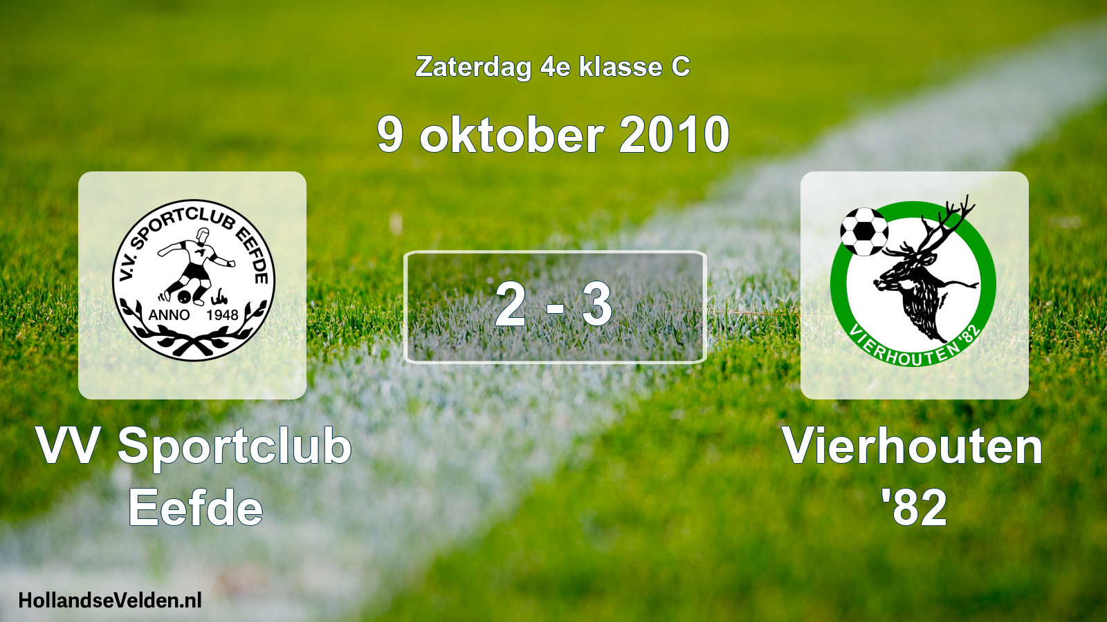 Total number of matches played: VV Sportclub Eefde - Vierhouten '82 2 - 3 (9 October 2010)