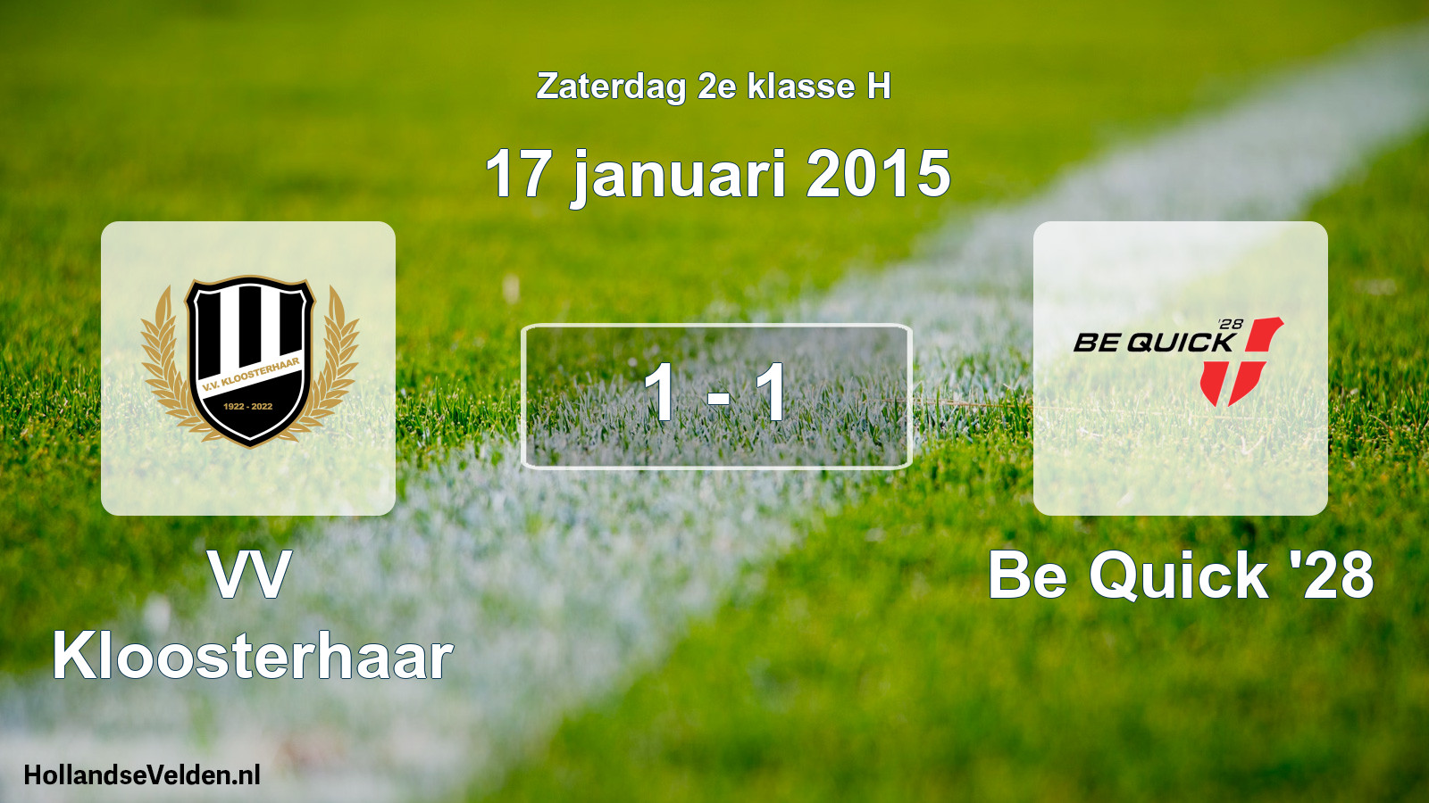 Total number of matches played: VV Kloosterhaar - Be Quick '28 1 - 1 (17 January 2015)