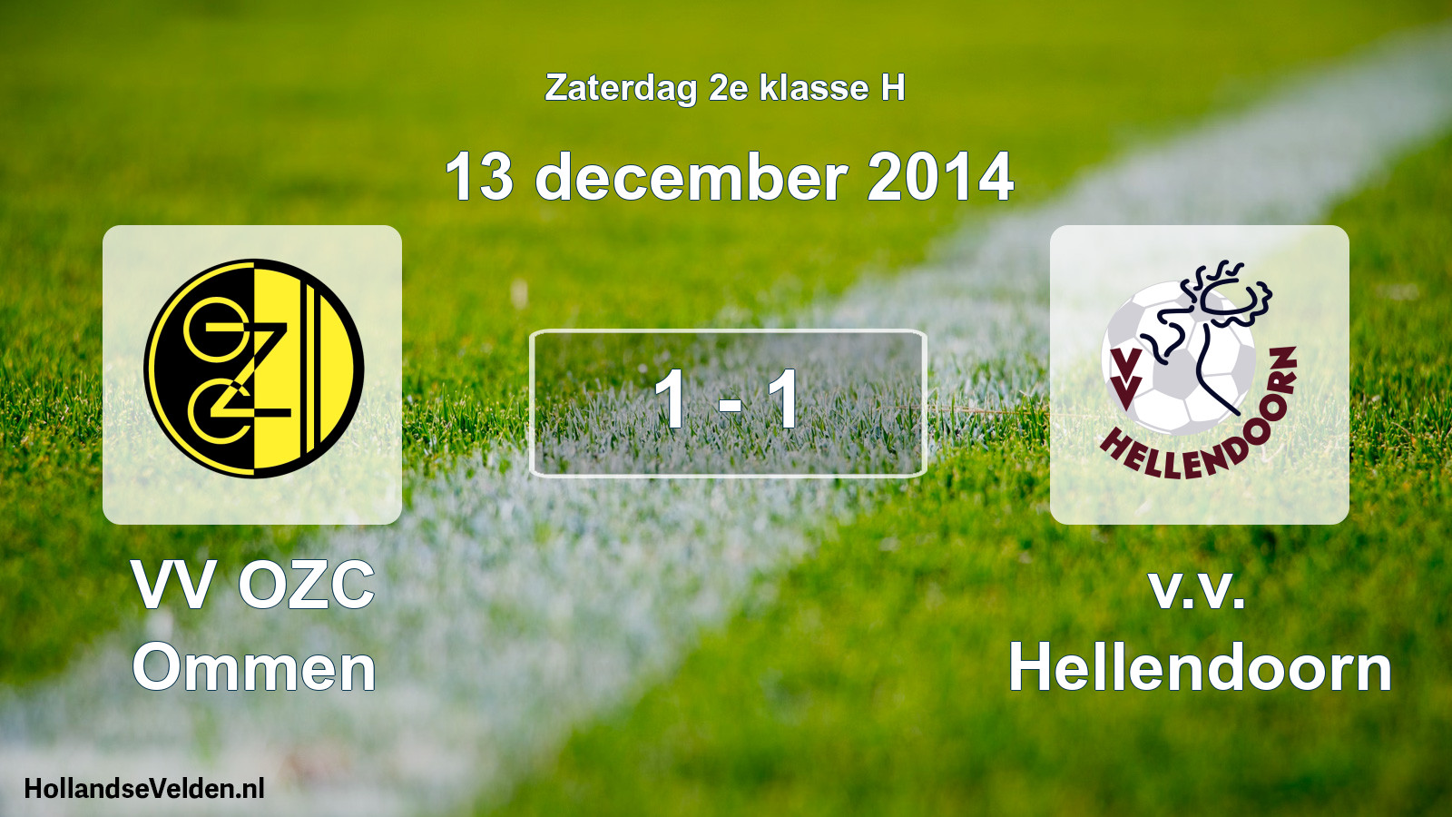 Total number of matches played: VV OZC Ommen - v.v. Hellendoorn 1 - 1 (13 December 2014)