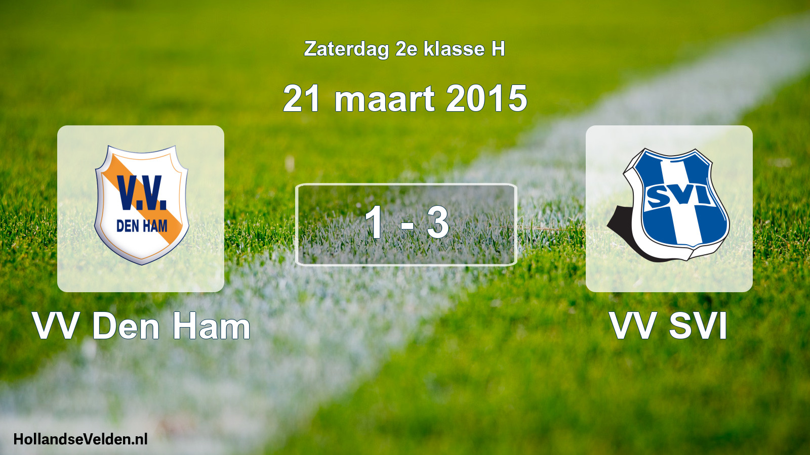 Total number of matches played: VV Den Ham - VV SVI 1 - 3 (21 March 2015)