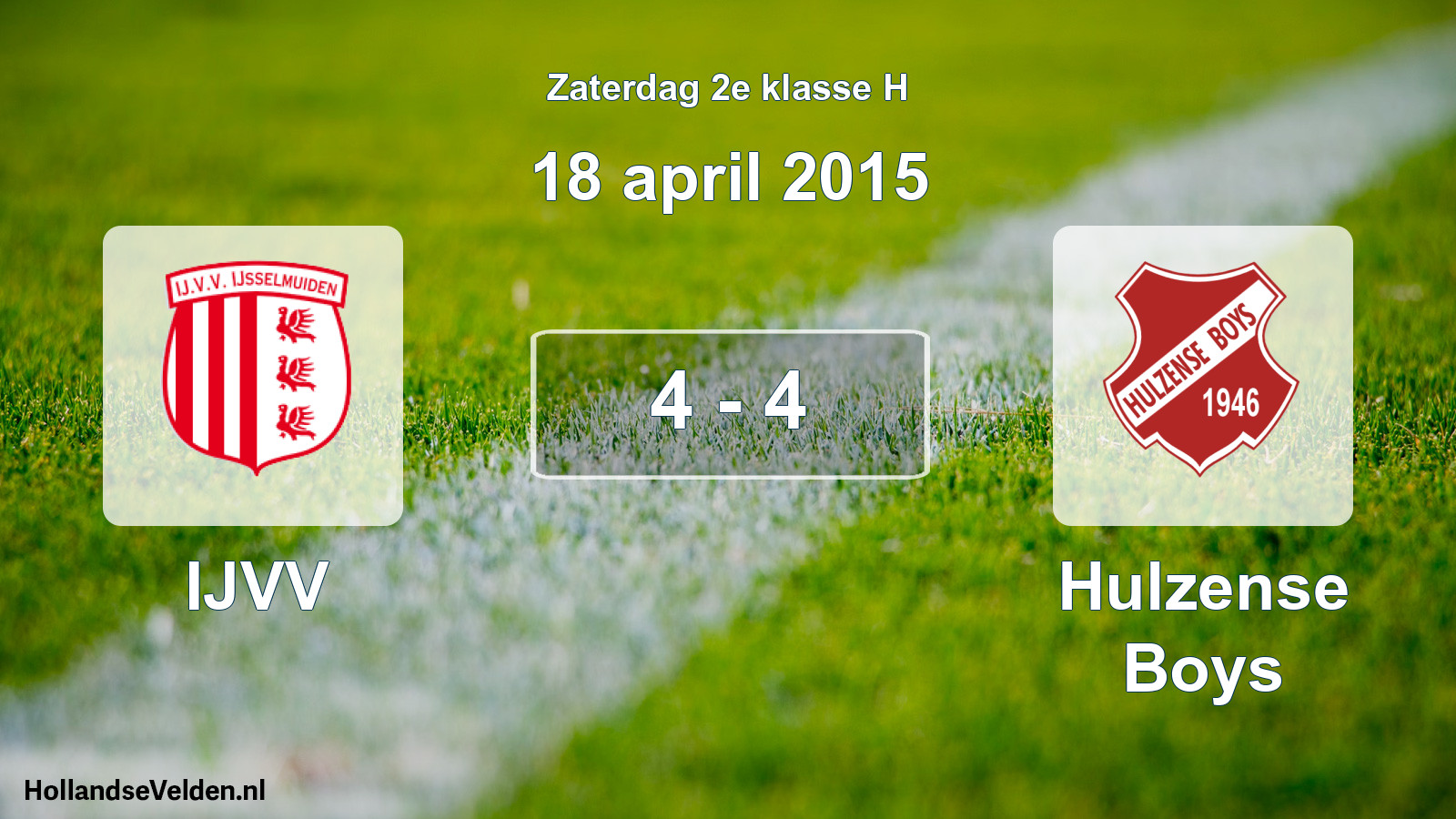 Total number of matches played: IJVV - Hulzense Boys 4 - 4 (18 April 2015)