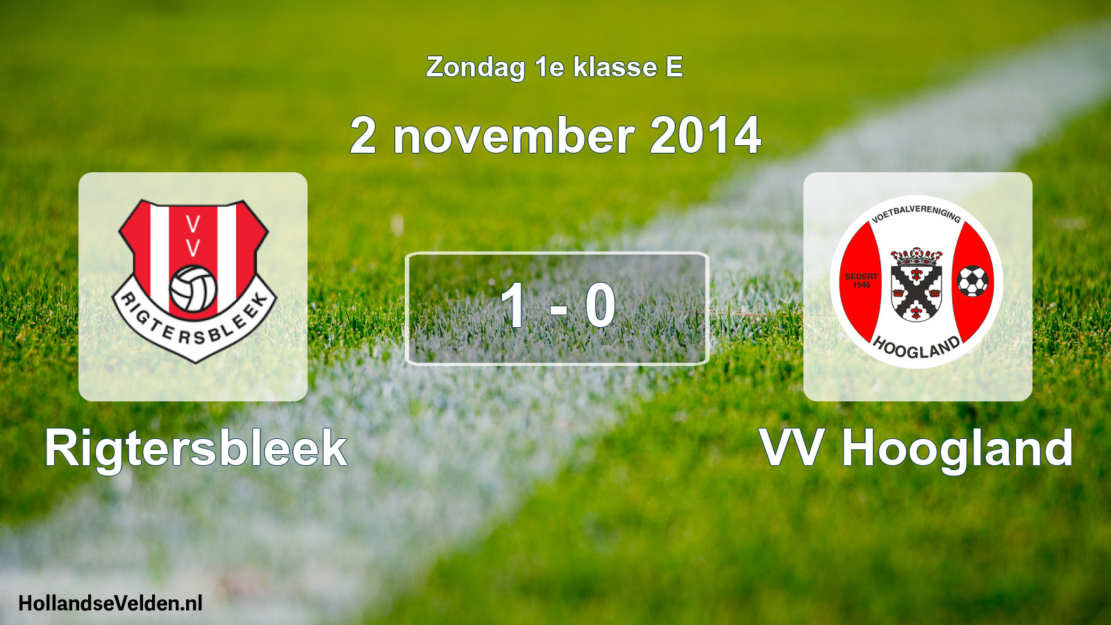 Total number of matches played: Rigtersbleek - VV Hoogland 1 - 0 (2 November 2014)