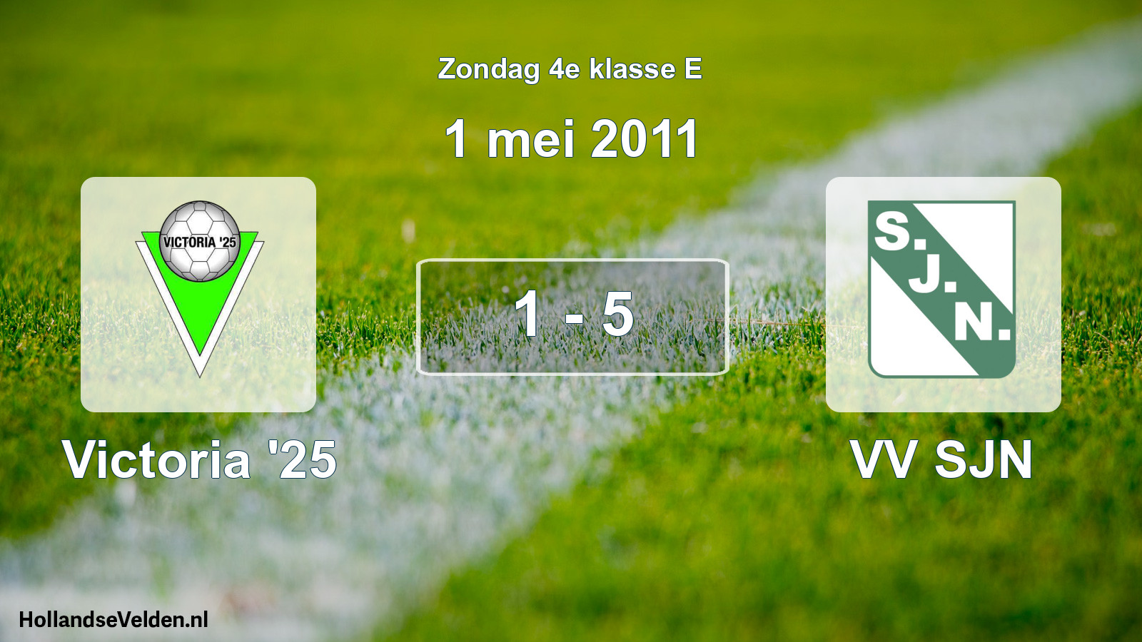Total number of matches played: Victoria '25 - VV SJN 1 - 5 (1 May 2011)