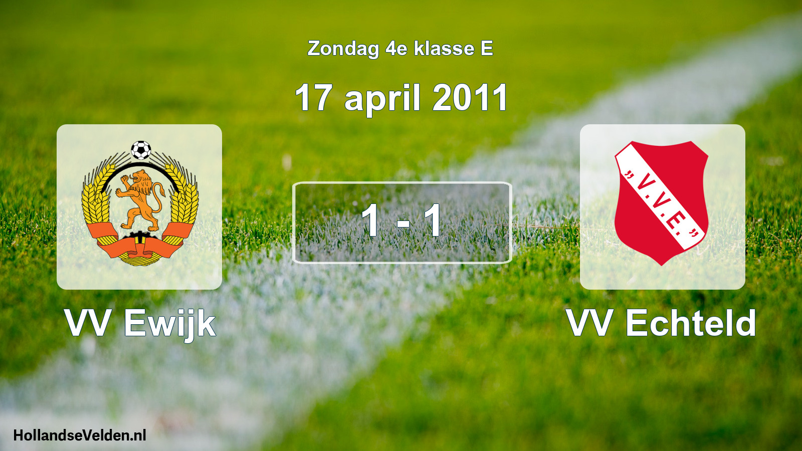 Total number of matches played: VV Ewijk - VV Echteld 1 - 1 (17 April 2011)