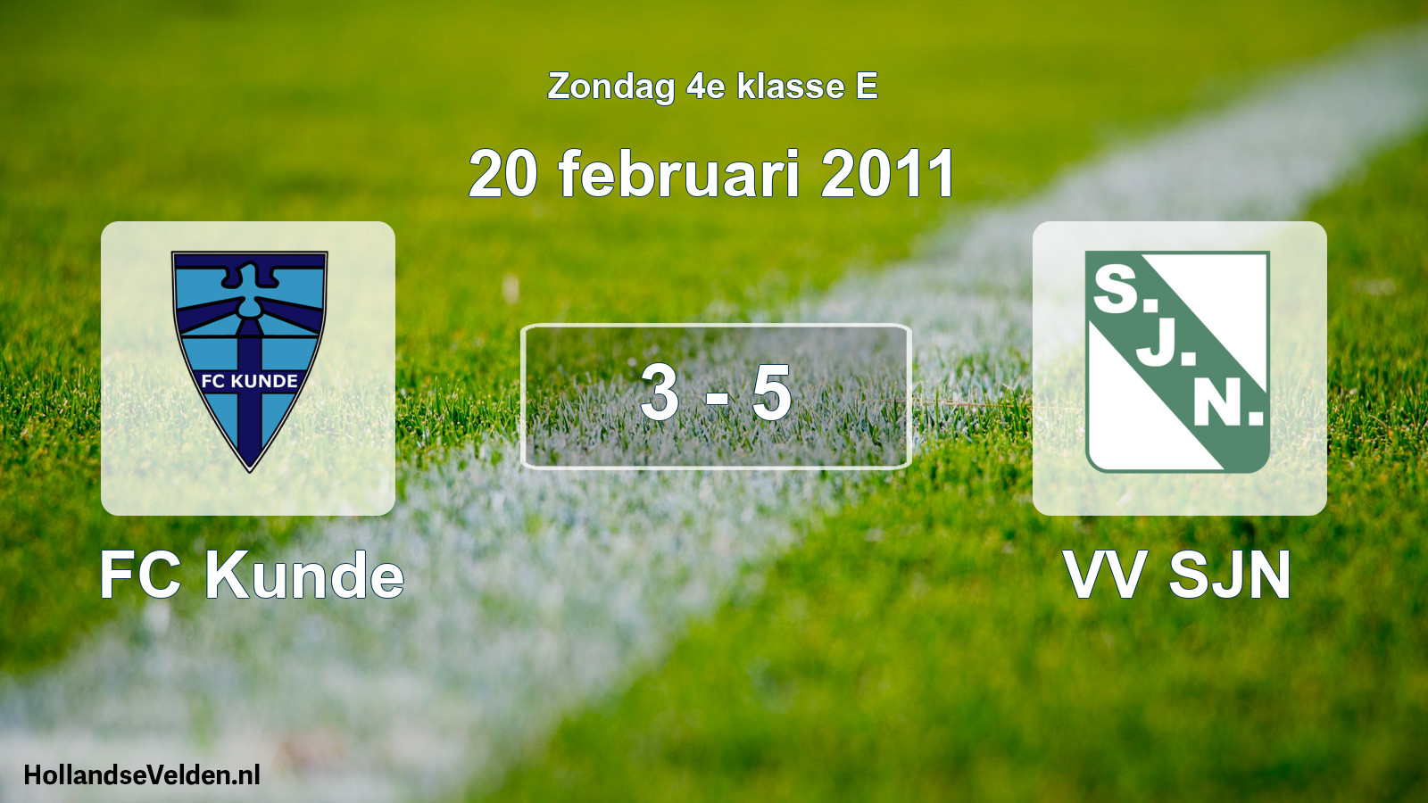 Total number of matches played: FC Kunde - VV SJN 3 - 5 (20 February 2011)