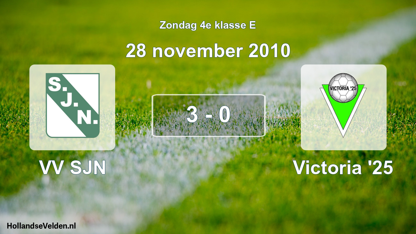 Total number of matches played: VV SJN - Victoria '25 3 - 0 (28 November 2010)