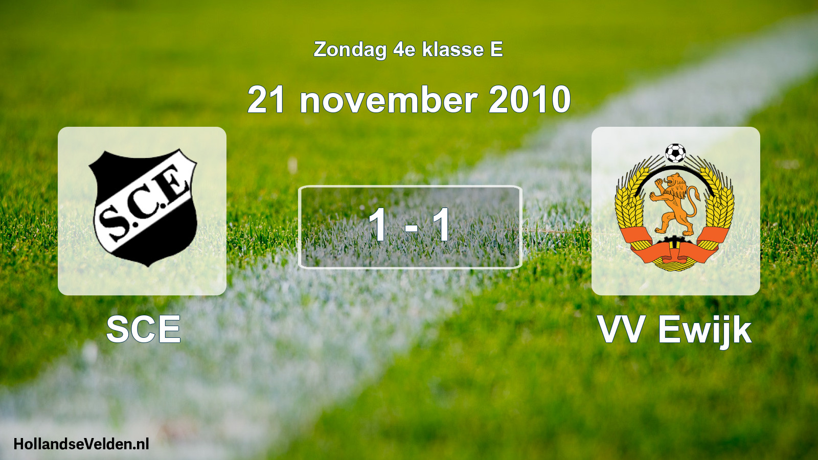 Total number of matches played: SCE - VV Ewijk 1 - 1 (21 November 2010)