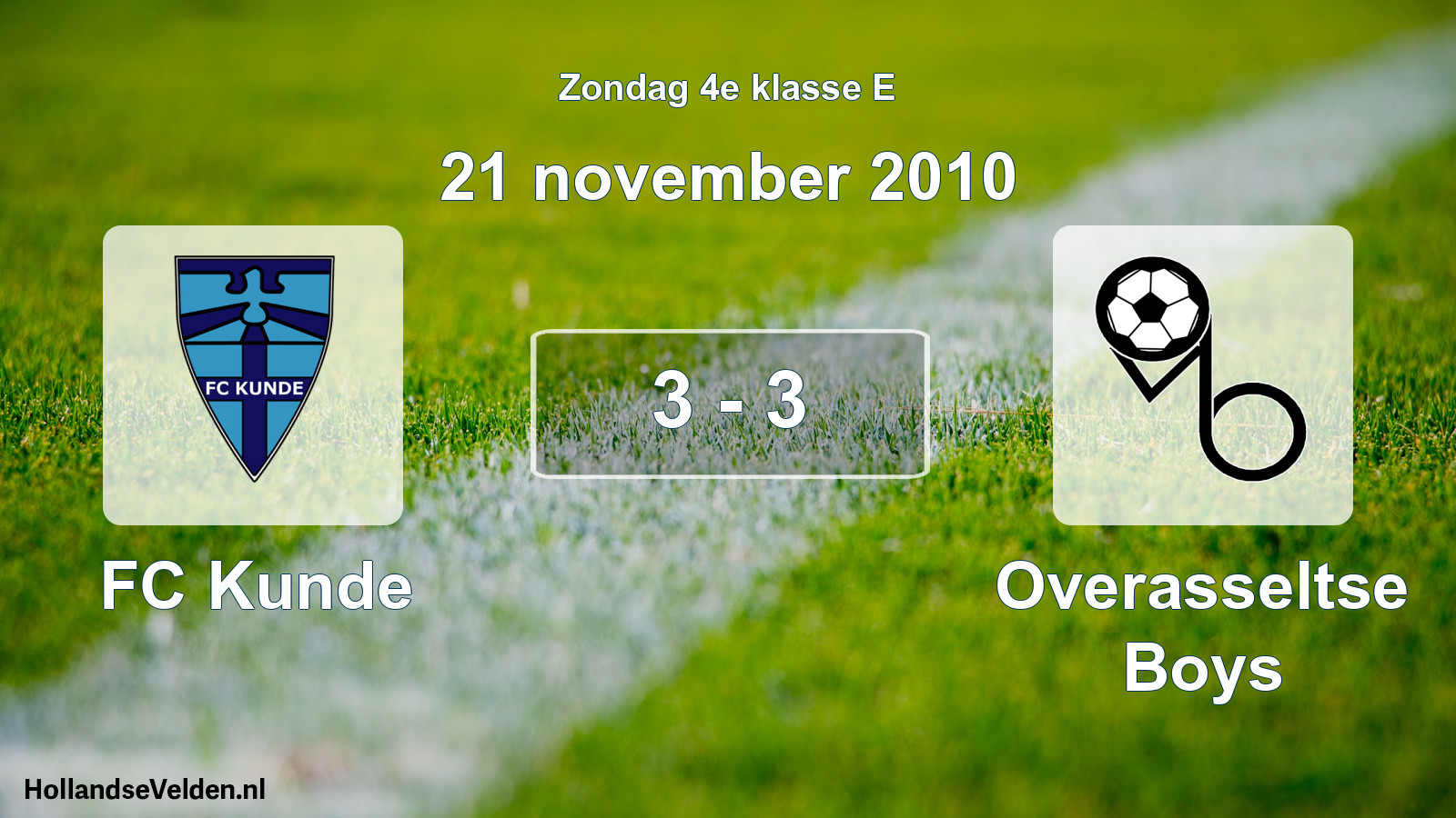 Total number of matches played: FC Kunde - Overasseltse Boys 3 - 3 (21 November 2010)