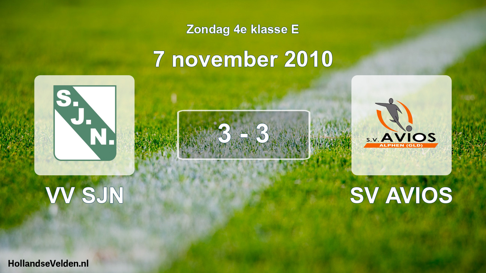 Total number of matches played: VV SJN - SV AVIOS 3 - 3 (7 November 2010)