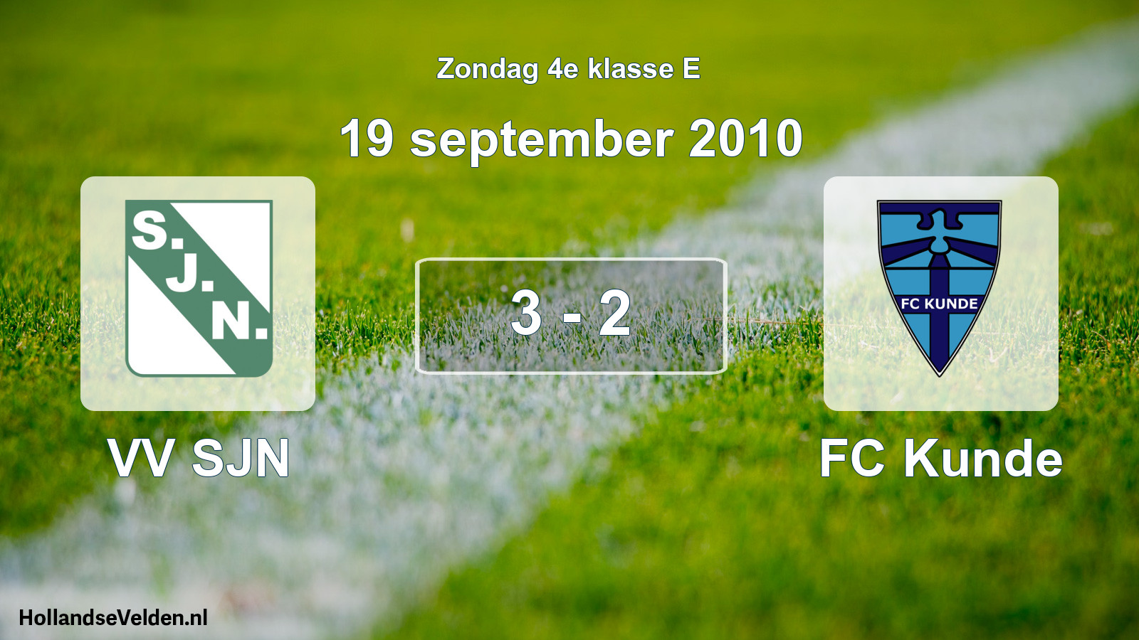 Total number of matches played: VV SJN - FC Kunde 3 - 2 (19 September 2010)