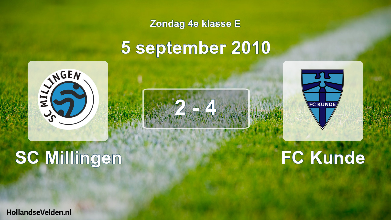 Total number of matches played: SC Millingen - FC Kunde 2 - 4 (5 September 2010)