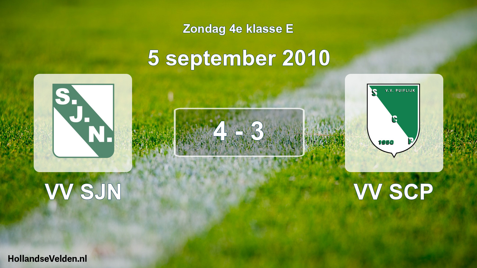 Total number of matches played: VV SJN - VV SCP 4 - 3 (5 September 2010)