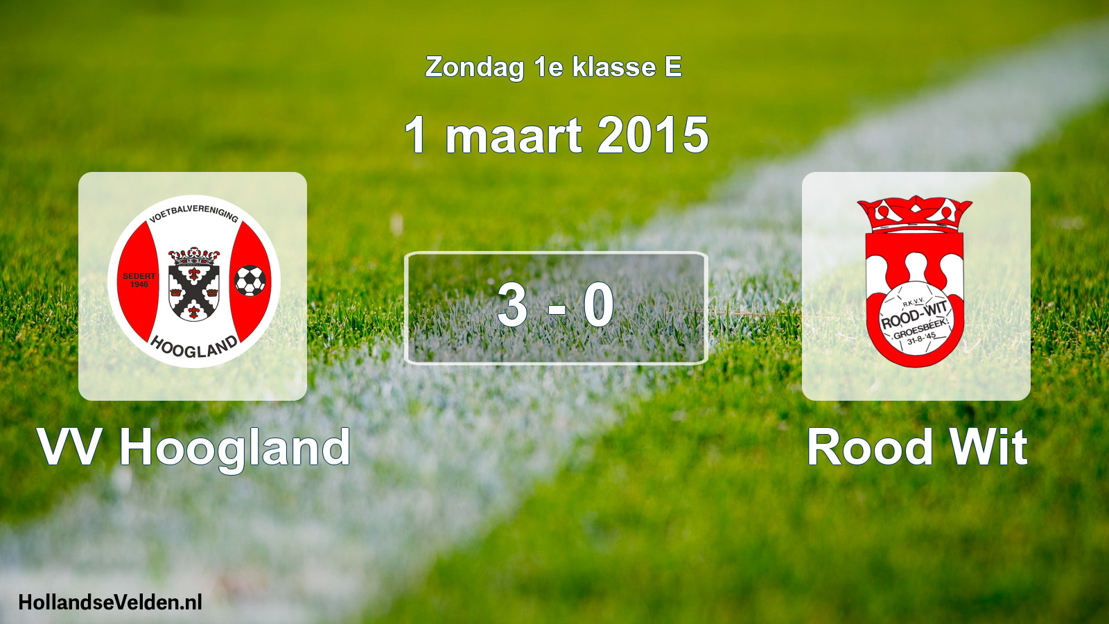 Total number of matches played: VV Hoogland - Rood Wit 3 - 0 (1 March 2015)