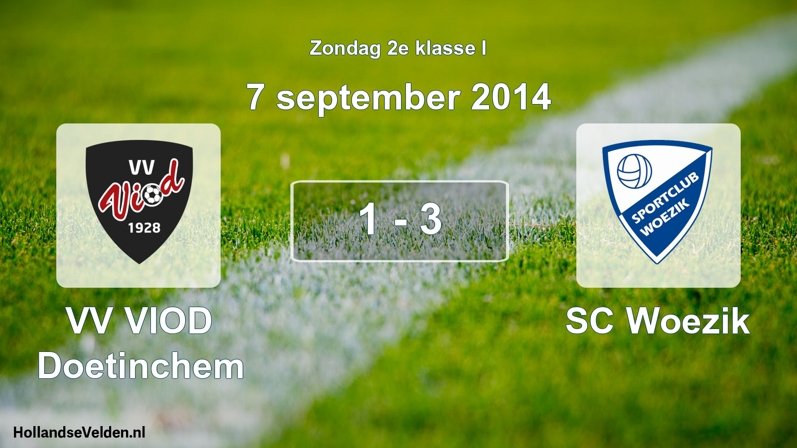 Total number of matches played: VV VIOD Doetinchem - SC Woezik 1 - 3 (7 September 2014)