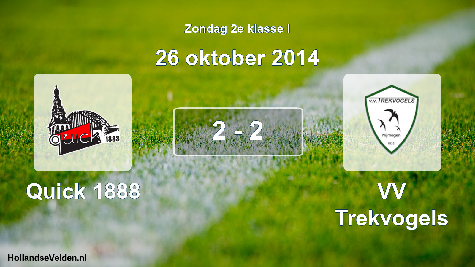 Total number of matches played: Quick 1888 - VV Trekvogels 2 - 2 (26 October 2014)