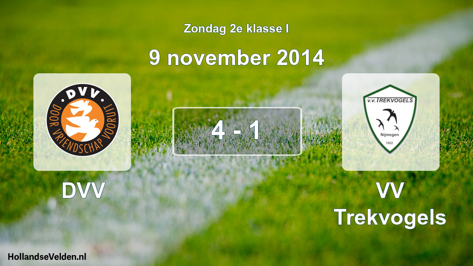 Total number of matches played: DVV - VV Trekvogels 4 - 1 (9 November 2014)