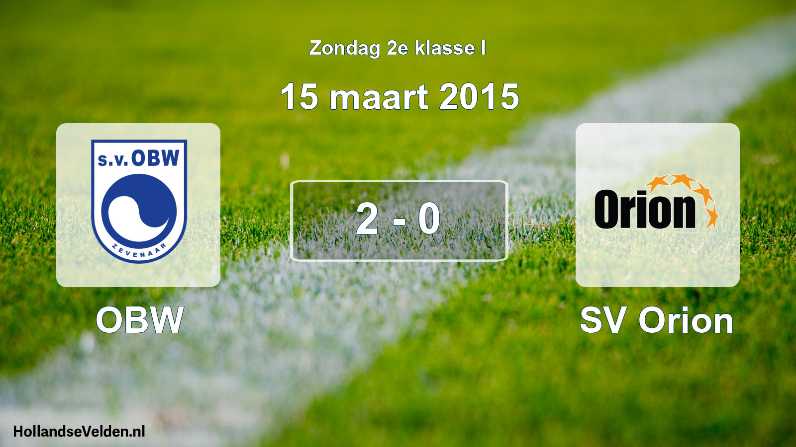 Total number of matches played: OBW - SV Orion 2 - 0 (15 March 2015)