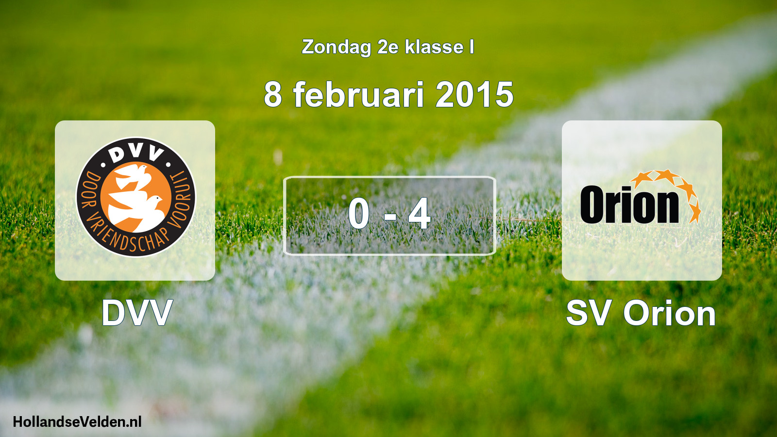 Total number of matches played: DVV - SV Orion 0 - 4 (8 February 2015)