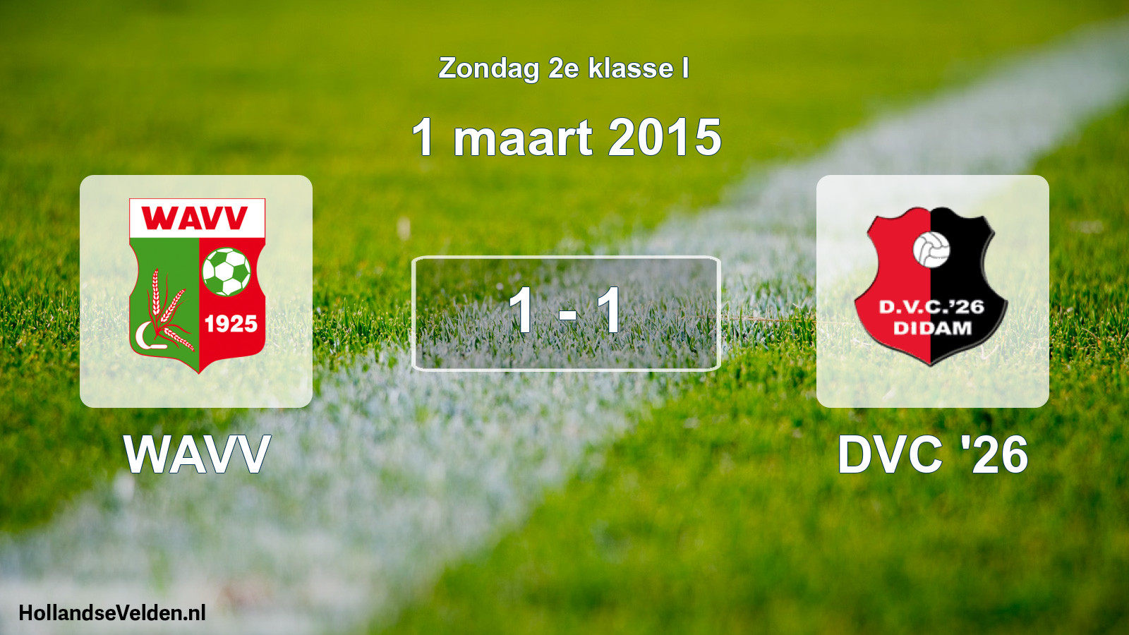 Total number of matches played: WAVV - DVC '26 1 - 1 (1 March 2015)