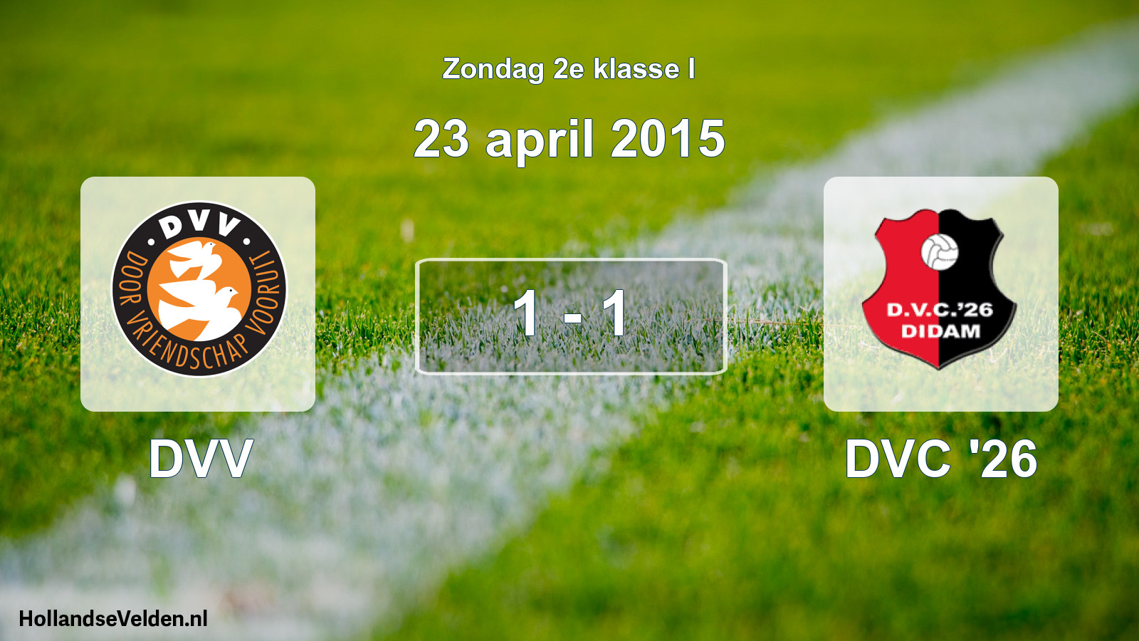 Total number of matches played: DVV - DVC '26 1 - 1 (23 April 2015)
