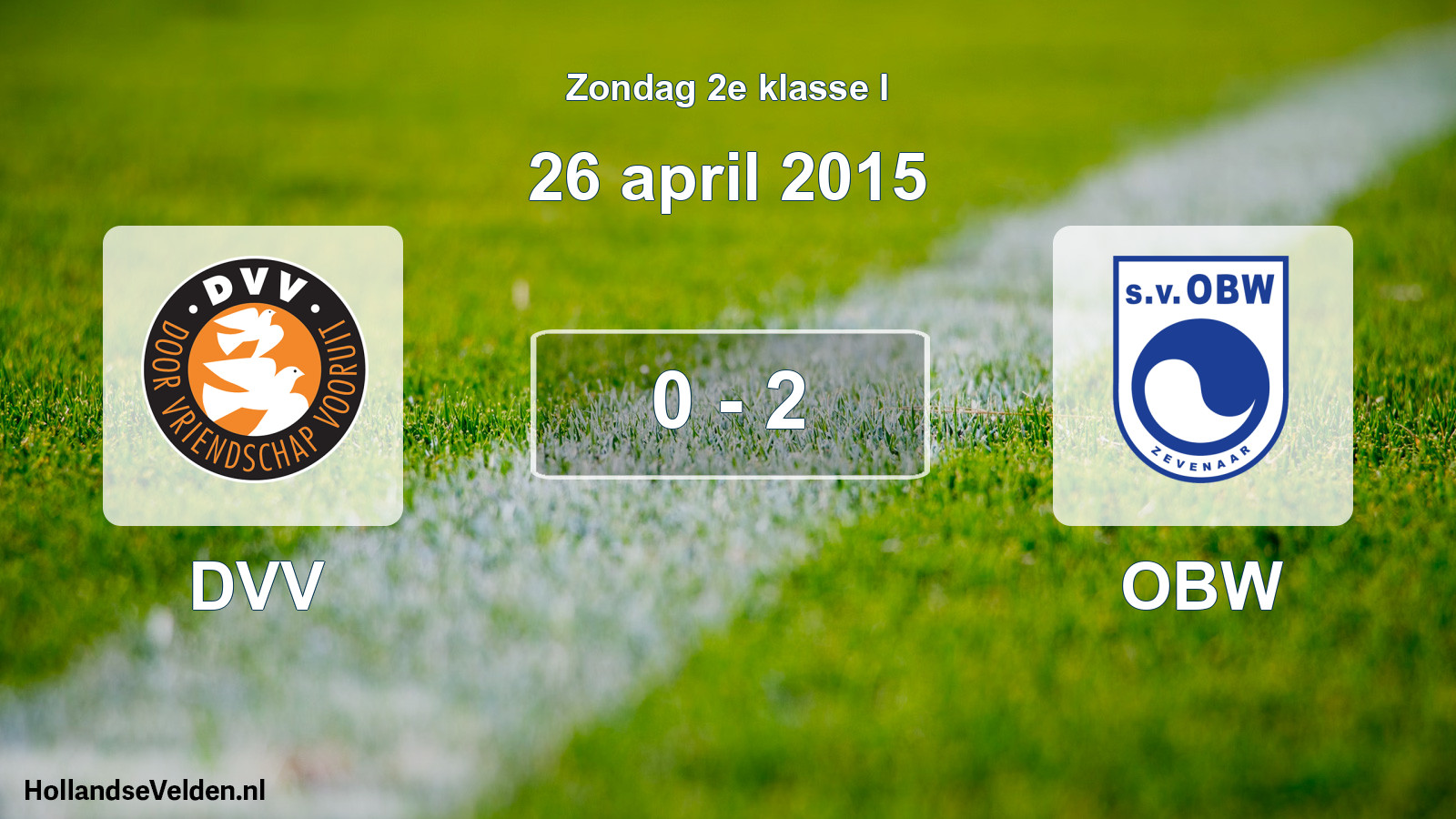 Total number of matches played: DVV - OBW 0 - 2 (26 April 2015)