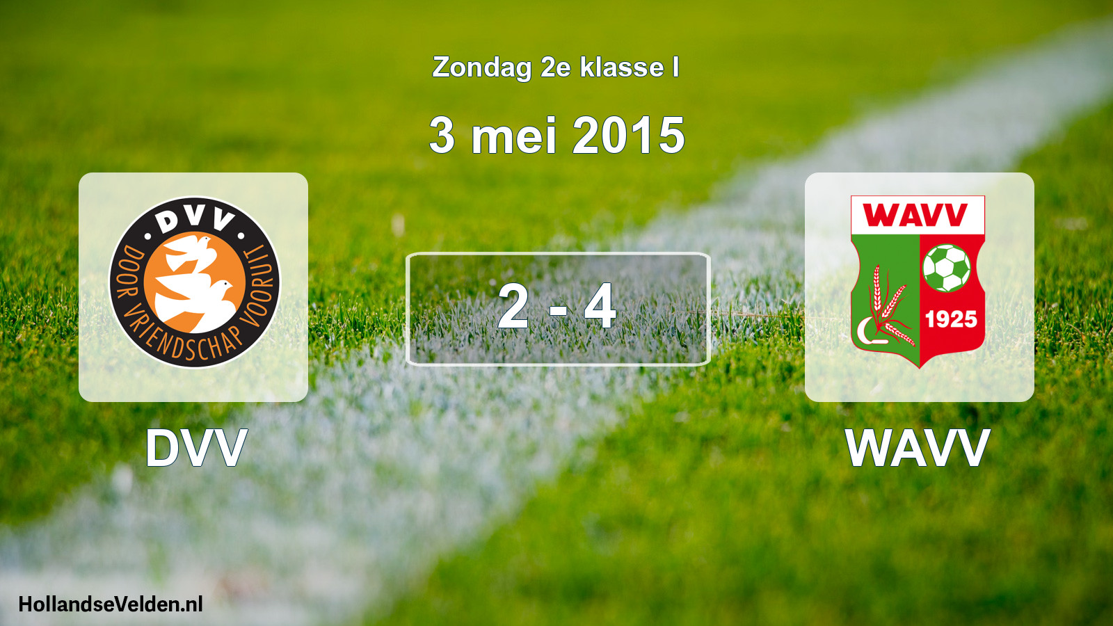 Total number of matches played: DVV - WAVV 2 - 4 (3 May 2015)