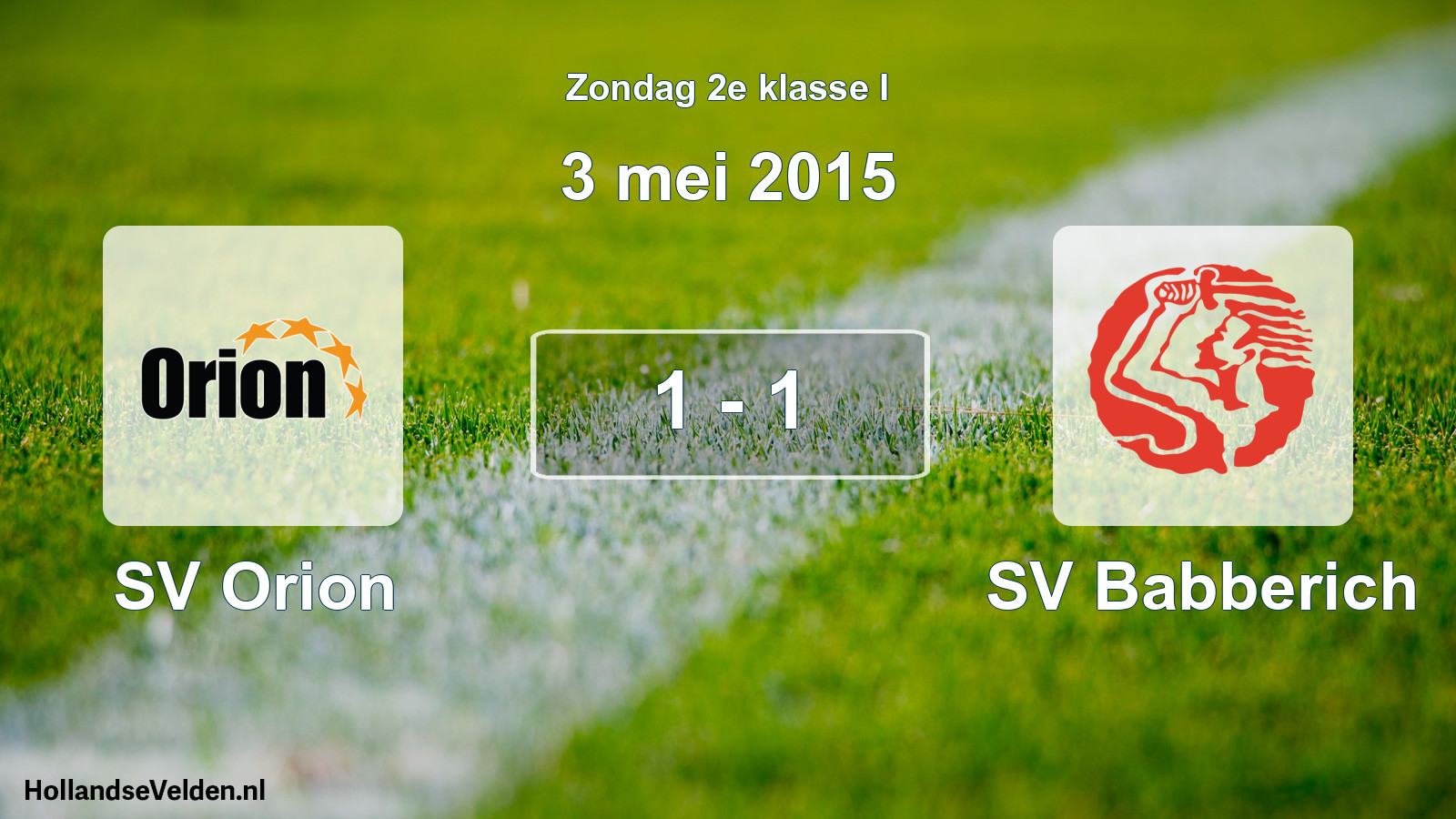 Total number of matches played: SV Orion - SV Babberich 1 - 1 (3 May 2015)