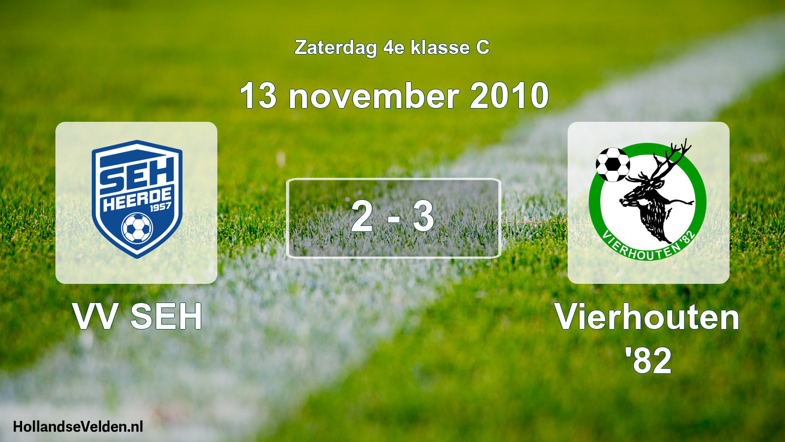 Total number of matches played: VV SEH - Vierhouten '82 2 - 3 (13 November 2010)