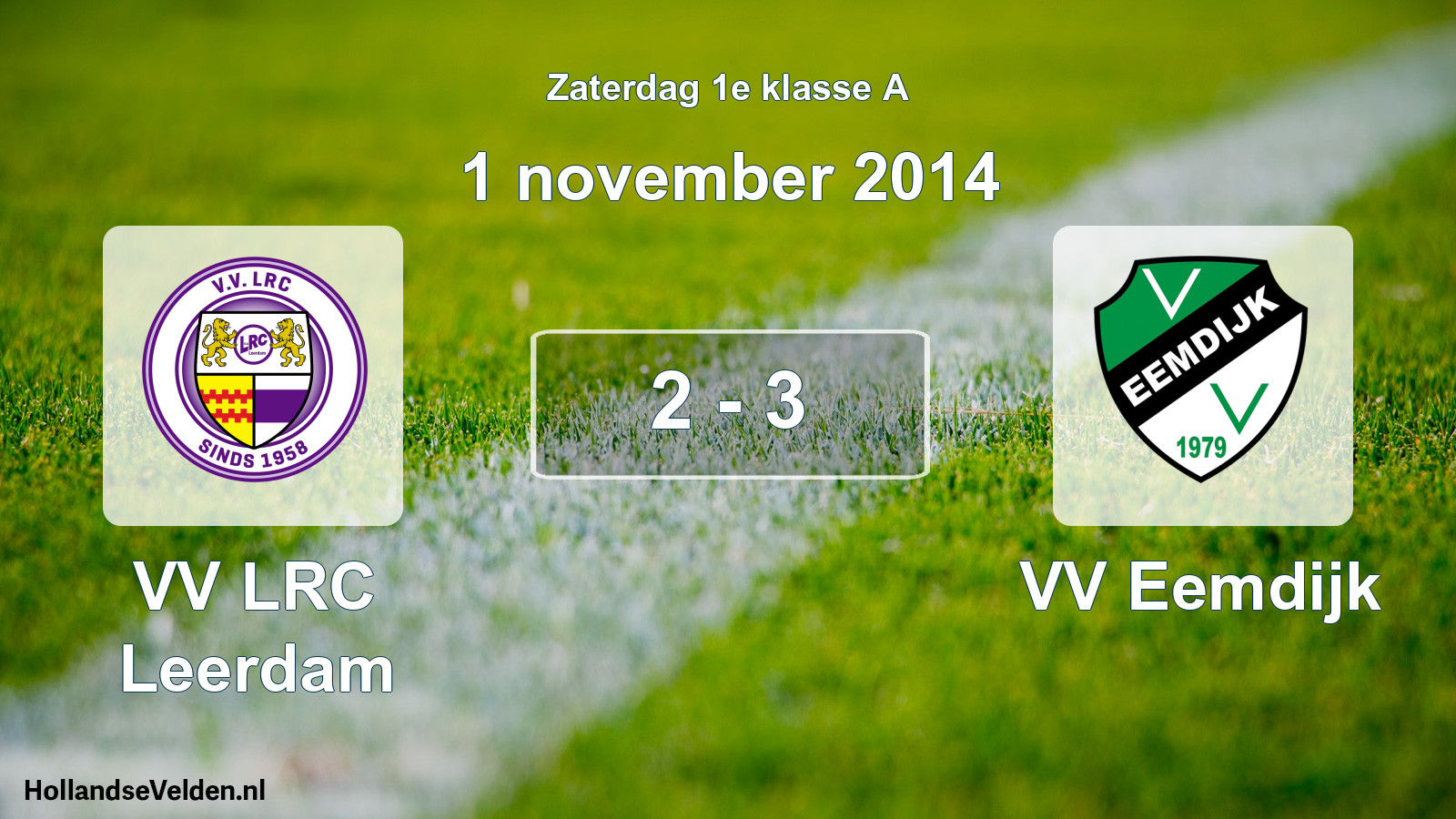 Total number of matches played: VV LRC Leerdam - VV Eemdijk 2 - 3 (1 November 2014)