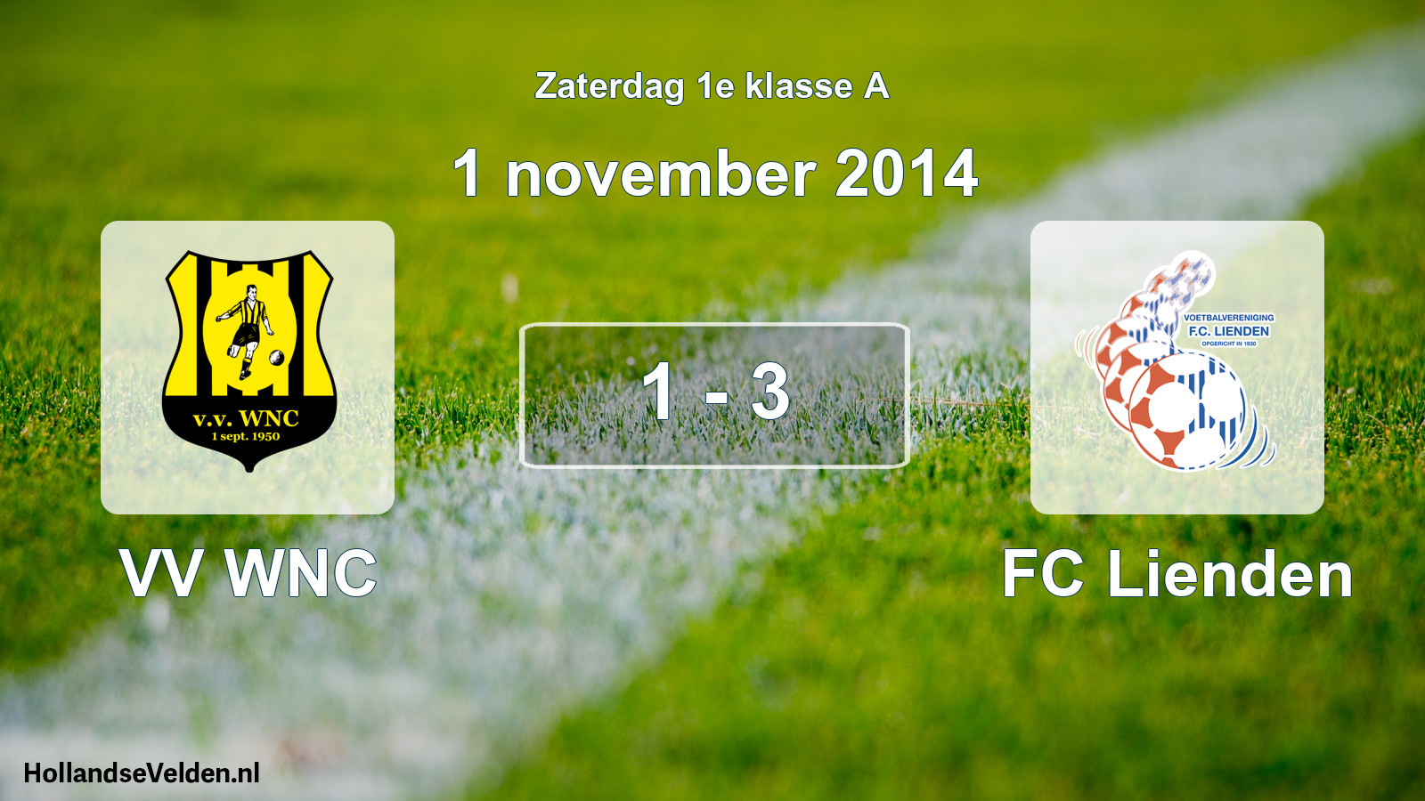 Total number of matches played: VV WNC - FC Lienden 1 - 3 (1 November 2014)