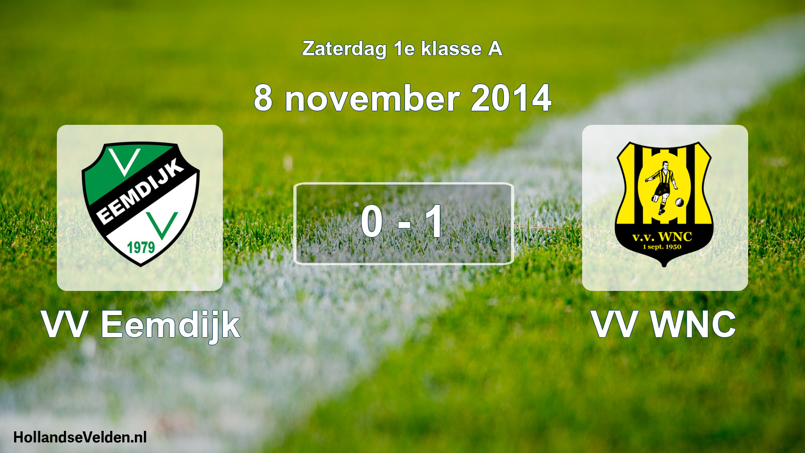 Total number of matches played: VV Eemdijk - VV WNC 0 - 1 (8 November 2014)