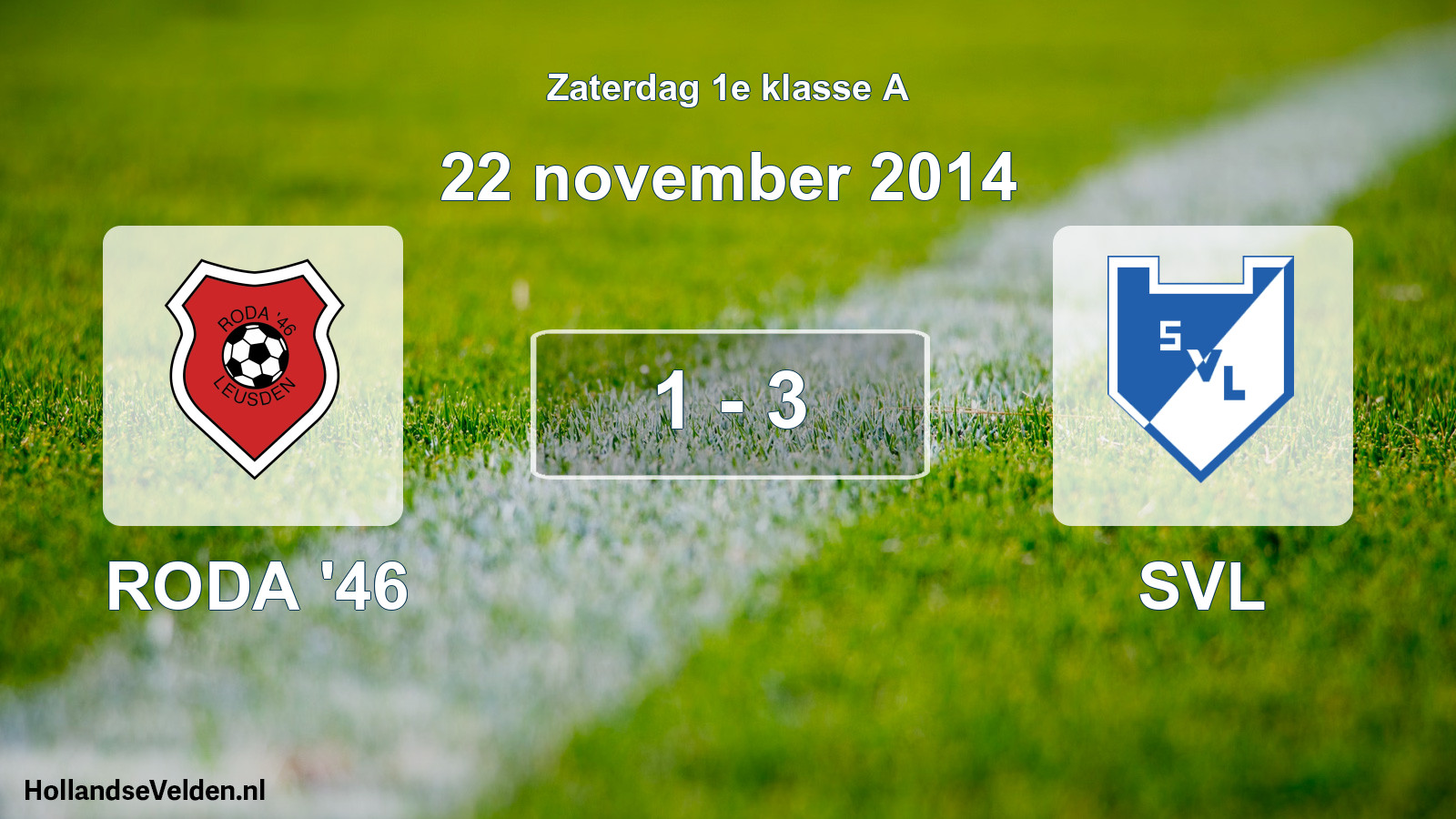 Total number of matches played: RODA '46 - SVL 1 - 3 (22 November 2014)