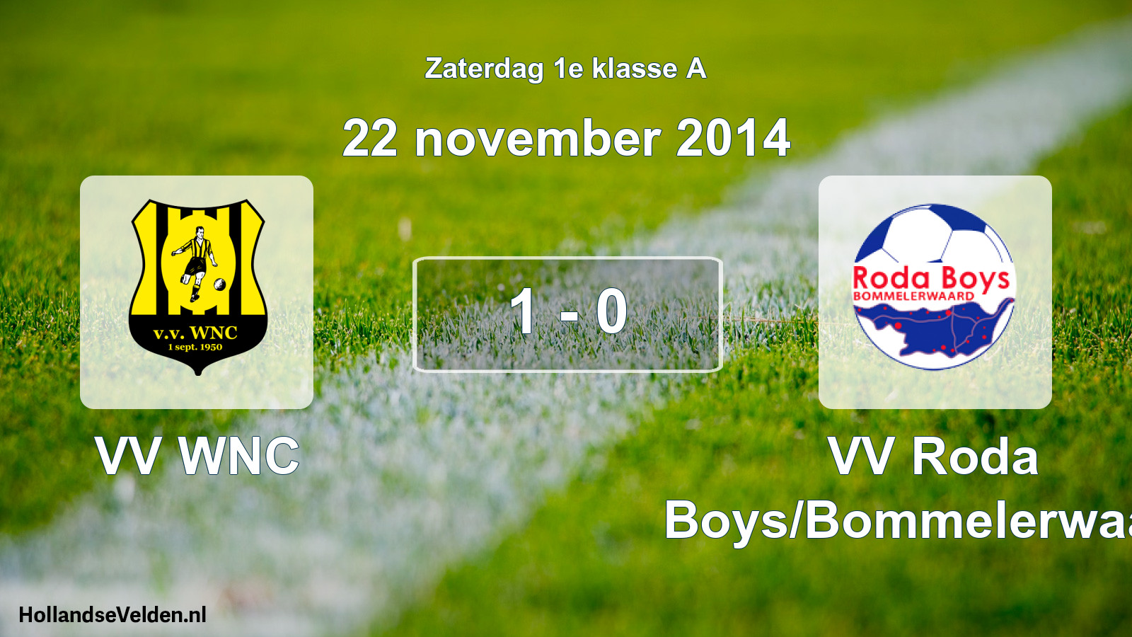 Total number of matches played: VV WNC - VV Roda Boys/Bommelerwaard 1 - 0 (22 November 2014)