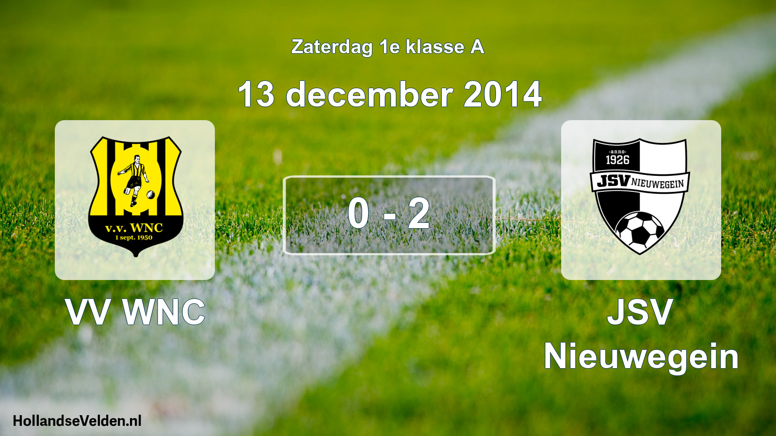 Total number of matches played: VV WNC - JSV Nieuwegein 0 - 2 (13 December 2014)