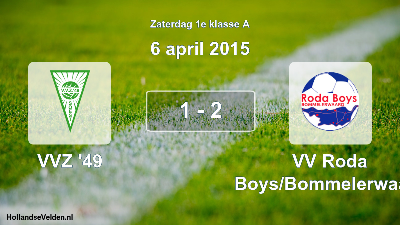 Total number of matches played: VVZ '49 - VV Roda Boys/Bommelerwaard 1 - 2 (6 April 2015)